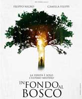 Смотреть Онлайн В глубине леса / In fondo al bosco [2015]